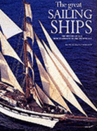 The Great Sailing Ships: The History of Sail from Its Origins to the Present Day