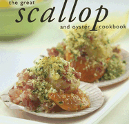 The Great Scallop and Oyster Cookbook