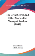 The Great Secret And Other Stories For Youngest Readers (1869)