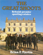 The Great Shoots: Britain's Premier Sporting Estates