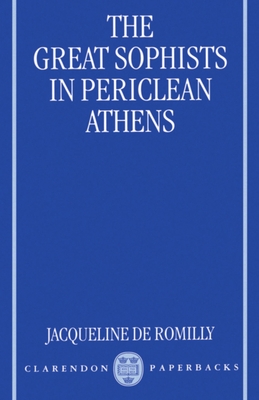 The Great Sophists in Periclean Athens - Romilly, Jacqueline de, and Lloyd, Janet