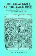 The Great State of White and High: Buddhism and State Formation in Eleventh-century Xia - Dunnell, Ruth W.