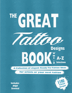 The Great Tattoo Book Vol 3. A-Z Ultimate Tattoo Design selections: ..the book you always wanted to have... and you can always use...