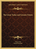 The Great Today and Greater Future