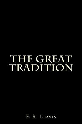 The Great Tradition - Leavis, F R