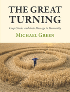The Great Turning: Crop Circles and their Message to Humanity