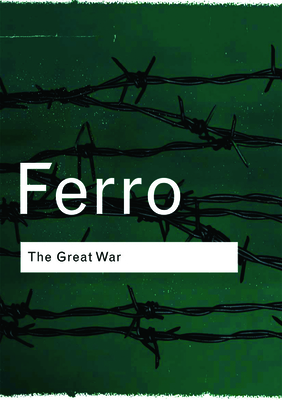 The Great War: 1914-1918 - Ferro, Marc