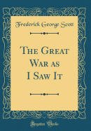 The Great War as I Saw It (Classic Reprint)