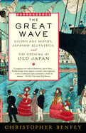 The Great Wave: Gilded Age Misfits, Japanese Eccentrics, and the Opening of Old Japan