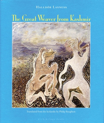 The Great Weaver from Kashmir - Laxness, Halldor, and Roughton, Philip (Translated by)