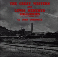 The Great Western and Lewis Merthyr Collieries - Cornwell, John