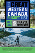 The Great Western Canada Bucket List: One-of-a-kind Travel Experiences