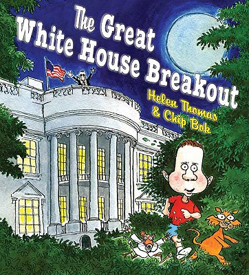 The Great White House Breakout - Thomas, Helen, Dr.