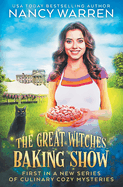 The Great Witches Baking Show: A culinary cozy mystery