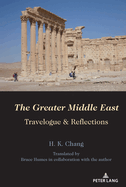 The Greater Middle East: Travelogue & Reflections