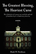 The Greatest Blessing, the Heaviest Curse: The Tribulations of a Young Man Amid the Outbreak of Hostilities in Pre-Revolutionary America