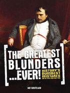 The Greatest Blunders...Ever!