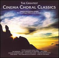 The Greatest Cinema Choral Classics - Crouch End Festival Chorus & The City of Prague Philharmonic Orchestra