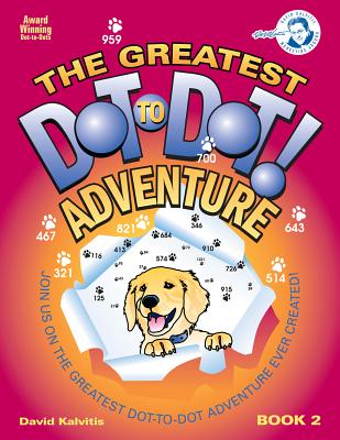 The Greatest Dot-To-Dot Adventure Book 2 - Kalvitis, David R