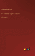 The Greatest English Classic: in large print