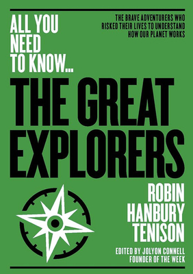 The Greatest Explorers: The brave adventurers who risked their lives to understand how our planet works - Hanbury-Tenison, Robin