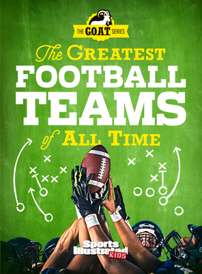 The Greatest Football Teams of All Time - Sports Illustrated Kids