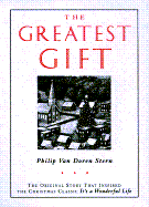 The Greatest Gift: 8the Original Story That Inspired the Christmas Classic It's a Wonderful Life - Stern, Philip Van Doren, and Robinson, Marguerite Stern (Afterword by)