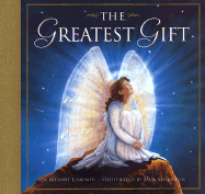 The Greatest Gift: A Christmas Story - Carlson, Melody