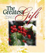 The Greatest Gift - Hogan, Julie K (Editor)