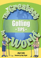 The Greatest Golfing Tips in the World - Cook, John, and Brookes, Steve (Editor)