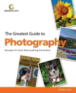 The Greatest Guide to Photography