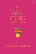The Greatest Hindi Stories Ever Told