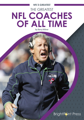 The Greatest NFL Coaches of All Time - Wilner, Barry