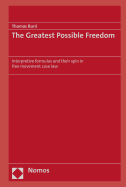 The Greatest Possible Freedom: Interpretive Formulas and Their Spin in Free Movement Case Law