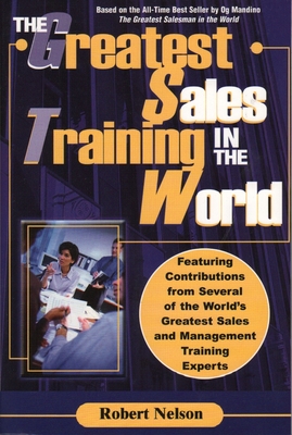 The Greatest Sales Training in the World - Nelson, Robert