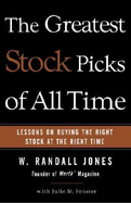 The Greatest Stock Picks of All Time: Lessons on Buying the Right Stock at the Right Time
