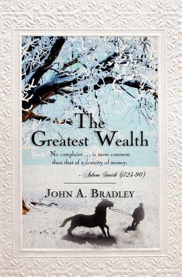 The Greatest Wealth - Bradley, John A