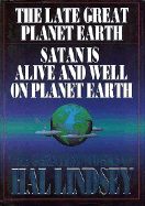 The Greatest Works of Hal Lindsey: The Late Great Planet Earth/Satan Is Alive and Well on Planet Earth - Lindsey, Hal, Mr.