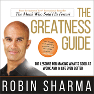 The Greatness Guide: 101 Lessons for Making What's Good at Work and in Life Even Better