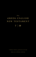The Greek-English New Testament: Tyndale House, Cambridge Edition and English Standard Version: Tyndale House, Cambridge Edition and English Standard Version
