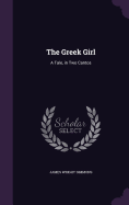 The Greek Girl: A Tale, in Two Cantos