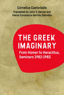 The Greek Imaginary: From Homer to Heraclitus, Seminars 1982-1983
