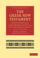 The Greek New Testament: Edited from Ancient Authorities, with Their Various Readings in Full, and the Latin Version of Jerome