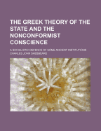 The Greek Theory of the State and the Nonconformist Conscience: A Socialistic Defence of Some Ancient Institutions