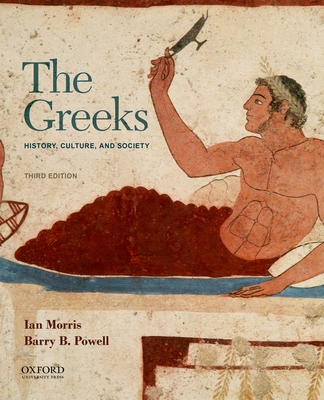 The Greeks: History, Culture, and Society - Morris, Ian, and Powell, Barry B