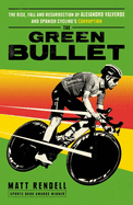 The Green Bullet: The rise, fall and resurrection of Alejandro Valverde and Spanish cycling's corruption