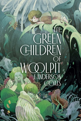 The Green Children of Woolpit - Coats, J Anderson