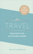 The Green Edit: Travel: Easy tips for the eco-friendly traveller