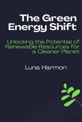 The Green Energy Shift - Harmon, Luna