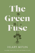 The Green Fuse: ...our deep connection with the power of plants